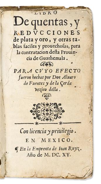 (MEXICAN IMPRINT--1615.) Alvaro de Fuentes. Libro de quentas, y reducciones de plata y oro . . .